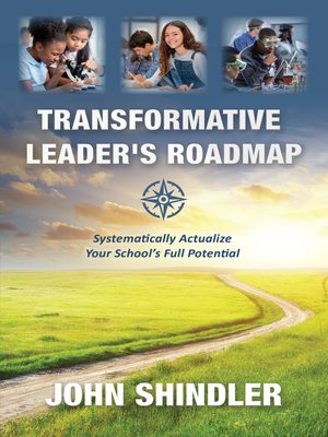 cover image of Transformative Leader's Roadmap:: Systematically Actualize Your School's Full Potential